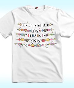 Enchanted to Teach You Shirt