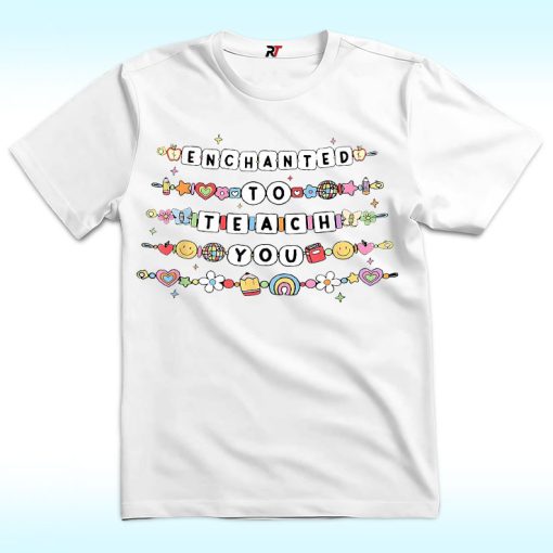 Enchanted to Teach You Shirt