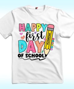 Happy First Day Of School Shirt For Back To School, Gift for Teachers