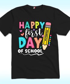 Happy First Day Of School T Shirt For Back To School