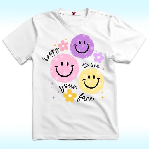 Happy To See Your Face Shirt For Teacher