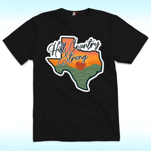 Hill Country Strong Shirt, Texas Flood Support