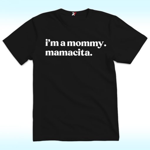 I'm a Mommy Mamacita Shirt, Funny Huda Quote