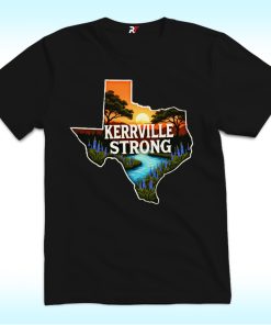 Kerrville Strong Hill Country Texas Flood Support Shirt