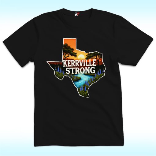 Kerrville Strong Hill Country Texas Flood Support Shirt