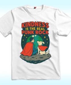 Kindness Is The Real Punk Rock Shirt, Super Hero and Dog