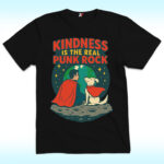 Kindness Is The Real Punk Rock Shirt, Super Hero and Dog