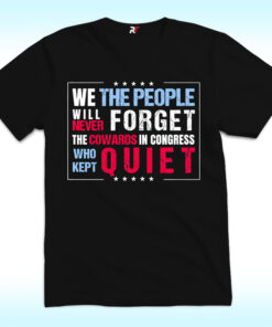 We The People Will Never Forget Protest Shirt