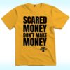 Aaron Rodgers Scared Money Dont Make Money Shirt