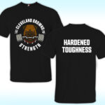 Cleveland Browns Strength Hardened Toughness Shirt