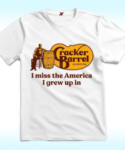 Cracker Barrel I Miss The America I Grew Up In Shirt