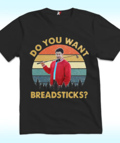 Do You Want Breadsticks Adam Sandler T Shirt
