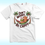 Don't Worry Be Cappy Shirt