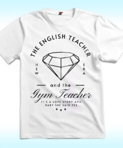 English Teacher And Gym Teacher Getting Married Shirt