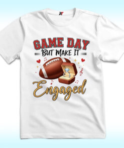 Game Day But Make It Engaged Shirt