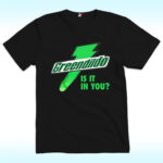 Green Dildo, Is It In You Shirt
