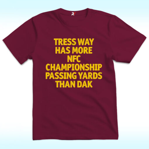 Tress Way Has More NFC Championship Passing Yards Than Dak Shirt