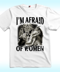 I'm Afraid of Women Shirt With Werewolf Memes