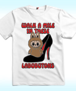 Labubu Walk A Mile In These Labubutons Shirt
