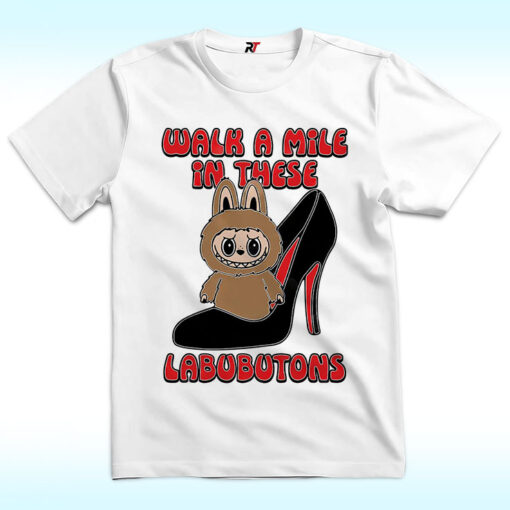 Labubu Walk A Mile In These Labubutons Shirt