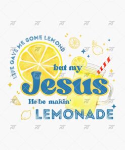 Life Gave Me Some Lemons But My Jesus He Be Makin Lemonade Watermark