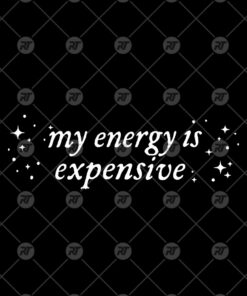 My Energy Is Expensive Watermark