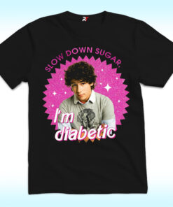 Nick Slow Down Sugar I'm Diabetic Shirt