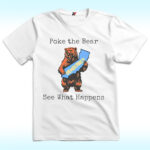 Poke The Bear See What Happens Shirt, Support Gavin Newsom