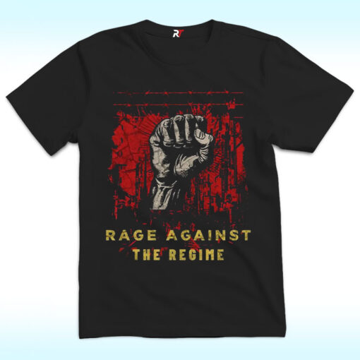 Rage Against The Regime Shirt