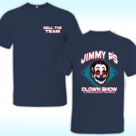 Sell The Team Jimmy P’s Clown Show A Circus Ran By Weasels Shirt