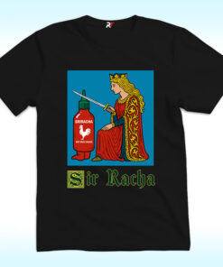 Sir Racha Knight Meme Shirt, Sriracha Hot Chili Sauce