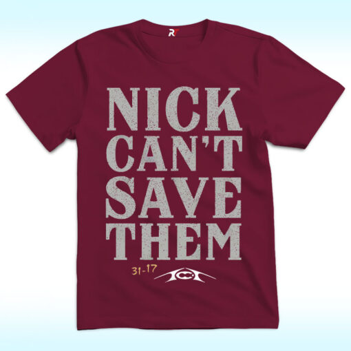 Alabama Nick Can’t Save Them Shirt
