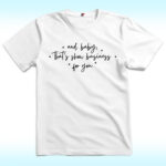 And Baby That's Show Business For You Shirt, Think Of Your Energy Girl Hood