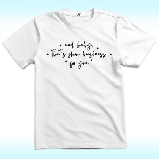 And Baby That's Show Business For You Shirt, Think Of Your Energy Girl Hood