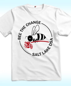 Bee The Change Salt Lake Dsa Shirt, Tyler Robinson