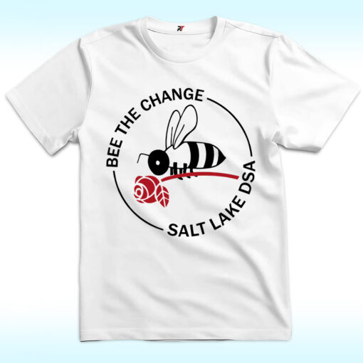 Bee The Change Salt Lake Dsa Shirt, Tyler Robinson