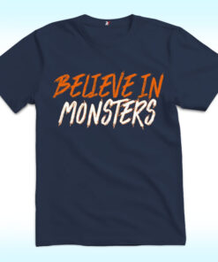 Believe In Monsters Shirt