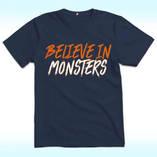 Believe In Monsters Shirt