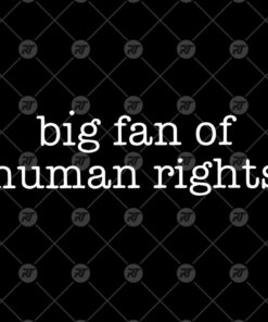 Big Fan Of Human Rights Watermark