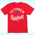 Boston Red Sox October Baseball Postseason 2025 Shirt