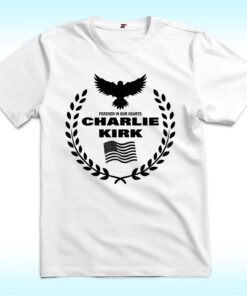 Charlie Kirk Forever In Our Hearts Shirt