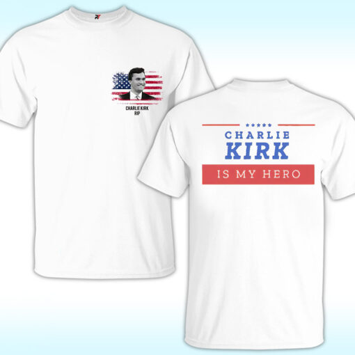 Charlie Kirk Is My Hero Shirt, RIP