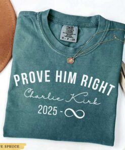 Charlie Kirk, Prove Him Right 2025 Shirt