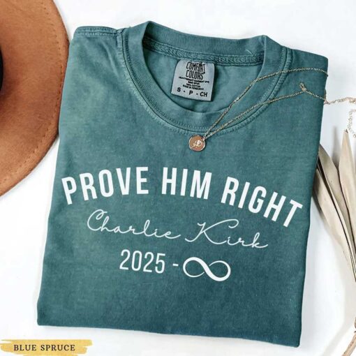 Charlie Kirk, Prove Him Right 2025 Shirt