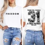 Charlie Kirk 31 Shirt, Thank You, A True Patriot 1993-2025