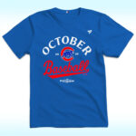 Chicago Cubs October Baseball Postseason 2025 Shirt
