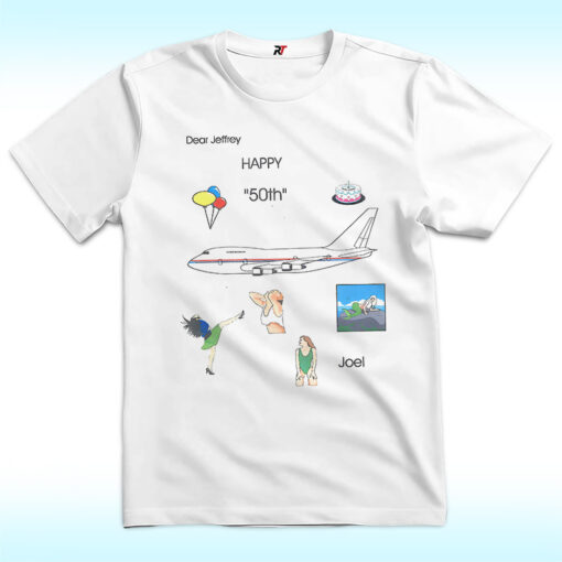Dear Jeffrey Happy 50th Joel Shirt