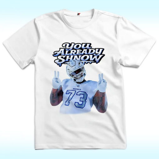 Dion Dawkins You Already Shnow Shirt, Buffalo Bills