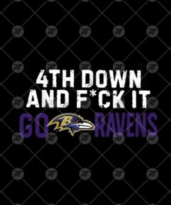 4th Down And Fuck It Go Ravens Watermark