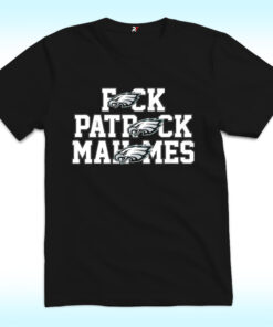 Fuck Patrick Mahomes Shirt, Philadelphia Eagles